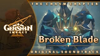 Broken Blade  Genshin Impact Original Soundtrack The Chasm Chapter [upl. by Tamis]