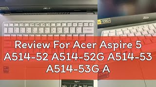 Review For Acer Aspire 5 A51452 A51452G A51453 A51453G A51454 A51454G a51455G PC Laptop Tabl [upl. by Yila815]