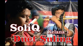 Kelana 1  Soliq Irwansyah DUET SULING bareng ponakan Galih pakai satu tangan menit 508 [upl. by Terriss]