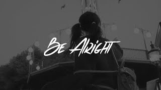 Dean Lewis  Be Alright Lyrics [upl. by Malchus]