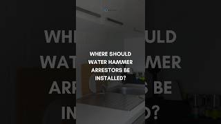 Where Should Water Hammer Arrestors Be Installed shorts plumbing plumbingadvice [upl. by Eiral]