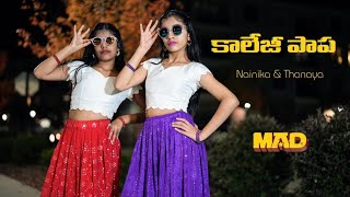 College Papa  Nainika amp Thanaya  MAD [upl. by Aicilla]