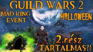 GUILD WARS 2 MAD KING EVENT  Halloween Tartalmas 2rész [upl. by Jacynth]