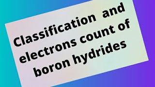 Classification and electron counts of boron hydrides  Boranes  chemistry [upl. by Rubie]