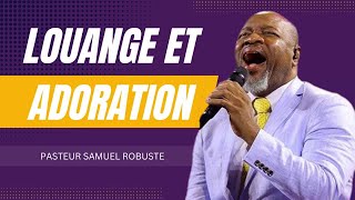 FULL ADORATION amp LOUANGE 2024🎶LES MEILLEURES CHANSONS DE JESUS  PASTEUR SAMUEL ROBUSTE livestream [upl. by Yehsa]