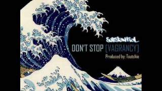 Substantial  Dont Stop Vagrancy [upl. by Eelyk476]