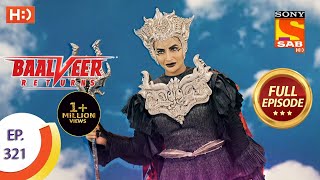 Baalveer Returns  Ep 321  Full Episode  16th March 2021 [upl. by Aniratak]