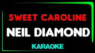 Neil Diamond  Sweet Caroline  KARAOKE [upl. by Gerita]