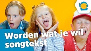 Worden wat je wil songtekst  Kinderen voor Kinderen [upl. by Anhpad393]