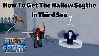 How To Get The Hallow ScytheHallow Essence In Third Sea Blox Fruits Tutorials [upl. by Doreg]