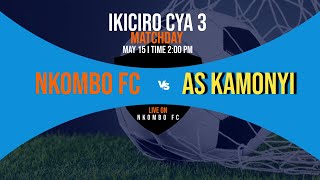 🔴LIVE  NKOMBO FC vs AS KAMONYI IKICIRO CYA 3 15 MAY  2024 [upl. by Caitrin]