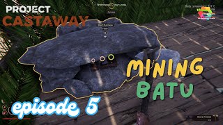 MINING STONE  EP5  PROJECT CASTAWAY GAMEPLAY  ultimagamesindonesia [upl. by Air]