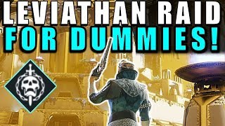 Destiny 2 LEVIATHAN RAID FOR DUMMIES Complete Raid Guide amp Walkthrough [upl. by Aitselec893]