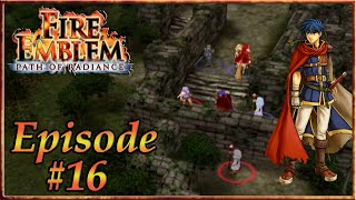 Fire Emblem Path Of Radiance  Castle Gebal Desperate Defence Ilyana  Episode 16 [upl. by Schaefer]