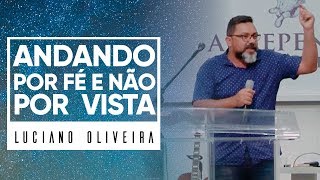 MEVAM OFICIAL  ANDANDO POR FÉ E NÃO POR VISTA  Luciano Oliveira [upl. by Amyas227]