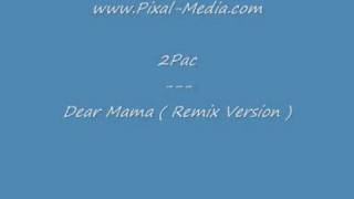 2Pac  Dear Mama  Remix Version [upl. by Binky]