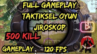 Taktiksel Jiroskop 500 Kill  120 FPS  Pubg Mobile Gameplay [upl. by Sukramal12]