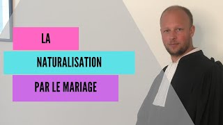 La naturalisation par mariage [upl. by Tigges]