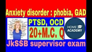 Anxiety disorder phobiaGAD important M C Q for JkSSB Supervisor exam by home academy [upl. by Elephus902]