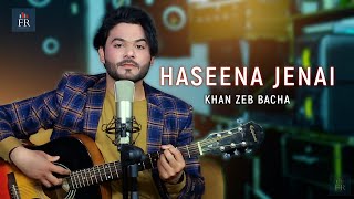 Haseena Jenai  Khan Zeb Bacha  Pashto New Song 2024  Official Music Song Present FR Production [upl. by Retseh769]