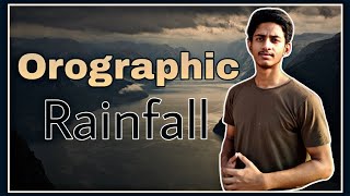 Orographic Rainfall in Hindi  What is Orographic Rainfall [upl. by Willcox]