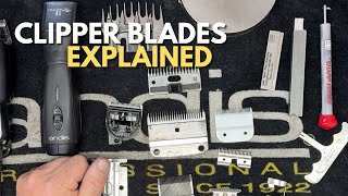 Different Styles of Clipper Blades Basics [upl. by Sweatt]