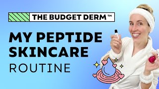 My Peptide Skincare Routine  Antiaging Tips by The Budget Derm [upl. by Pergrim302]