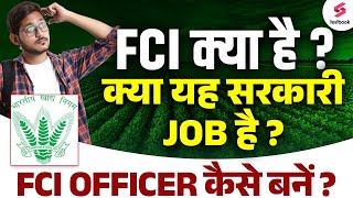 FCI Kya Hai  FCI Officer कैसे बनें  FCI Govt Hai Ya Private  Complete Details [upl. by Shetrit]