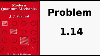 JJ Sakurai  Solutions 114  Modern quantum mechanics [upl. by Milissent]