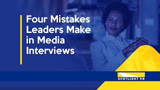 Four Mistakes Leaders Make in Media Interviews PR prtips strategiccommunication [upl. by Aivyls998]