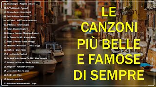 Le canzoni italiane più belle e famose di sempre 🍁 il meglio della musica italiana di tutti i tempi [upl. by Iam751]