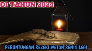 PERUNTUNGAN REZEKI WETON SENIN LEGI DI TAHUN 2024 [upl. by Rosenberger]