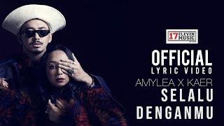 🔴 OST Adellea Sofea  AMYLEA X KAER  Selalu Denganmu OFFICIAL LYRIC VIDEO [upl. by Nile]