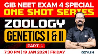 GIB NEET Exam 4 Special One Shot Series  Zoology  Genetics I amp II  Part 1  Xylem NEET [upl. by Ecirehc]