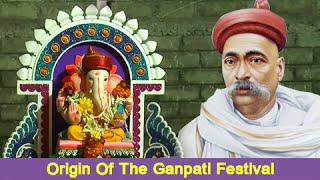 Lokmanya Bal Gangadhar Tilak  Origin of the Ganpati Festival [upl. by Browning]