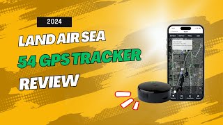 LandAirSea 54 GPS Tracker Review  RealTime Tracking Long Battery and Waterproof GPS for Vehicles [upl. by Pietrek]