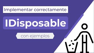 Implementar IDisposable correctamente 🚮  Con ejemplos [upl. by Eerbua]