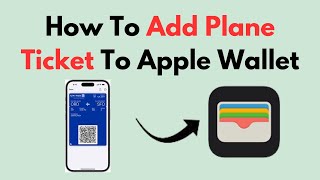 How To Add Plane Ticket To Apple Wallet [upl. by Enoj666]