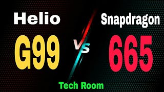 Snapdragon 665 Vs Helio G99  Helio G99 Vs Snapdragon 665  665 Vs Helio G99  G99 Vs 665  665VsG99 [upl. by Bowyer]