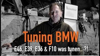 Tuning BMW  E46 E39 E36 amp F10 was tunen Erklärt vom Kfz Meister [upl. by Loise]