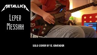 Metallica  Leper Messiah Solo Cover [upl. by Etessil]