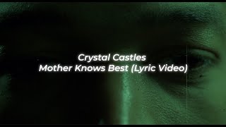 Crystal Castles  Mother Knows Best  2004 Version  Lyric Video [upl. by Maisey]