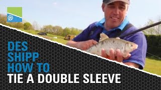 Des Shipp  How to Tie a Double Sleeve  POLE FISHING [upl. by Yenaj]