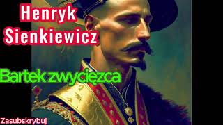 Henryk Sienkiewicz  Bartek zwycięzca  Audiobook PL [upl. by Wachtel482]