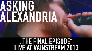 Asking Alexandria  The final Episode  Official Livevideo  Vainstream 2013 [upl. by Cade]