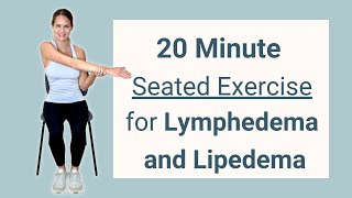 20 minute seated exercise for Lymphedema and Lipedema [upl. by Adnawuj627]