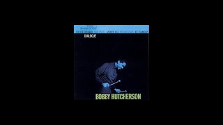 Bobby Hutcherson  Idle While [upl. by Nowtna]