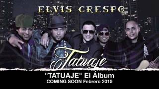 Tatuaje  Elvis Crespo feat Bachata Heightz Original [upl. by Anehs682]