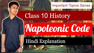 Napoleonic Code  What is Napoleonic Code  Civil Code of 1804 in Hindi  Hindi Explanation  CBSE X [upl. by Nnilsia]