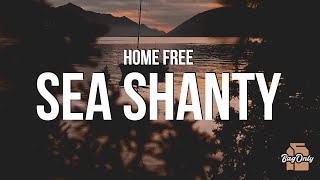 Home Free  Sea Shanty Medley Lyrics quotThere once was a ship that put to seaquot [upl. by Durkin]